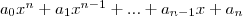 a_0x^n+a_1x^{n-1}+...+a_{n-1}x+a_n