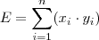E=\begin{displaymath}
\displaystyle
\sum_{i=1}^n(x_i \cdot y_i)}
\end{displaymath}