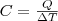 C = \frac{Q}{\Delta T}