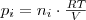 p_i = n_i \cdot \frac {RT}{V} p_i = n_i \cdot \frac {RT}{V}