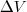 \Delta V