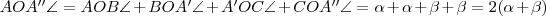 AOA''\angle =AOB\angle +BOA'\angle +A'OC\angle +COA''\angle = \alpha +\alpha +\beta +\beta =2(\alpha +\beta )