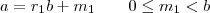 a=r_{1}b+m_{1} \qquad 0\le m_{1}<b