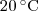 20 \, ^\circ \mathrm{C}