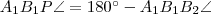 A_1B_1P\angle=180^{\circ}-A_1B_1B_2\angle