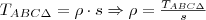 T_{ABC\Delta}=\rho\cdot s \Rightarrow \rho=\frac{T_{ABC\Delta}}{s}