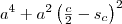 a^4+a^2\left(\frac{c}{2}-s_c\right)^2