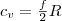 c_v=\frac{f}{2}R
