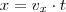 x=v_x \cdot t