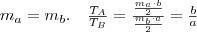 m_a=m_b.~~~\frac{T_A}{T_B}=\frac{\frac{m_a \cdot b}{2}}{\frac{m_b \cdot a}{2}}=\frac{b}{a} m_a=m_b.~~~\frac{T_A}{T_B}=\frac{\frac{m_a \cdot b}{2}}{\frac{m_b \cdot a}{2}}=\frac{b}{a}